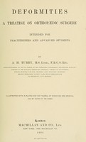 view Deformities, a treatise on orthopaedic surgery : intended for practitioners and advanced students / by A.H. Tubby.