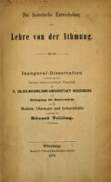 view Die historische entwickelung der lehre von der athmung : inaugural dissertation verfasst und ... / vorgelegt von Eduard Trilling.