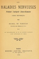 view Les maladies nerveuses pendant l'antiquité graeco-romaine / essai historique par Michel de Tornéry, avec la collaboration de M. Le Doctoeur Papillon pour Hippocrate et Celse.