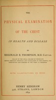 view The physical examination of the chest in health and disease / by Reginald E. Thompson.