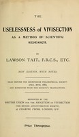 view The uselessness of vivisection as a method of scientific research / by Lawson Tait.