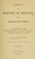 view A manual of the practice of medicine : prepared especially for students / by A. A. Stevens.