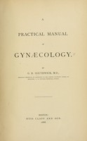 view A practical manual of gynaecology / by G.R. Southwick.