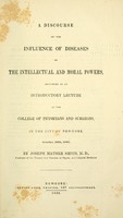 view A discourse on the influence of diseases on the intellectual and moral powers : delivered as an introductory lecture at the College of Physicians and Surgeons, in the city of New York, October 30th, 1848.