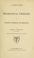 view A text-book of physiological chemistry : for students of medicine and physicians / by Charles E. Simon.