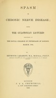 view Spasm in chronic nerve disease : being the Gulstonian lectures delivered at the Royal College of Physicians of London, March 1886.