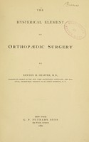 view The hysterical element in orthopædic surgery / by Newton M. Shaffer.