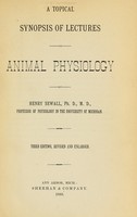 view A topical synopsis of lectures on animal physiology / by Henry Sewall.