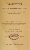 view Diabetes : its cause and permanent cure from the standpoint of experience and scientific investigation / By Emil Schnée ... Translated from the German by R. L. Tafel.