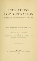 view Indications for operation in disease of the internal organs / Authorized English translation by Keith W. Monsarrat.
