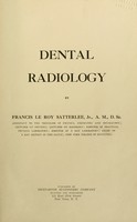 view Dental radiology / by Francis Le Roy Satterlee, jr.