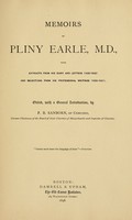 view Memoirs of Pliny Earle, M.D : with extracts from his diary and letters (1830-1892) and selections from his professional writings ( 1839-1891) / Ed., with a general introduction, by F. B. Sanborn.