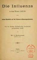 view Die Influenza in dem Winter 1889/90 : nebst einem Rückblick auf die früheren Iufluenzapandemieen [sic].