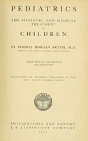 view Pediatrics : the hygienic and medical treatment of children / by Thomas Morgan Rotch.