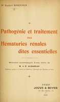 view Pathogénie et traitement des hématuries rénales dites essentielles / Mémoire accompagné d'une lettre de M. le Dr. Albarran.