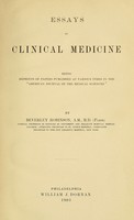 view Essays on clinical medicine / by Beverley Robinson.