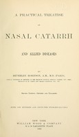 view A practical treatise on nasal catarrh and allied diseases / by Beverley Robinson.