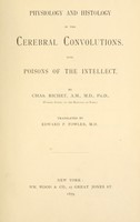 view Physiology and histology of the cerebral convolutions : Also, Poisons of the intellect / by Chas. Richet. Tr. by Edward P. Fowler, M. D.