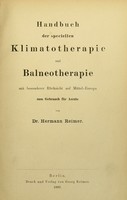 view Handbuch der speciellen Klimatotherapie und Balneotherapie : mit besonderer Rücksicht auf Mittel-Europa zum Gebrauch für Aerzte / von Herman Reimer.