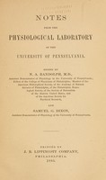 view Notes from the physiological laboratory of the University of Pennsylvania / edited by N.A. Randolph and Samuel G. Dixon.