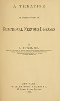 view A treatise on common forms of functional nervous diseases / by L. Putzel.