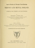 view Nervous and mental diseases : a manual for students and practitioners / by Charles S. Potts ; ill. with eighty-eight engravings.