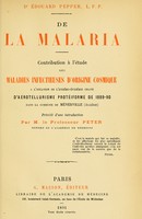 view De la malaria : Contribution à l'étude des maladies infectieuses d'origine cosmique à l'occasion de l'endémoépidémie grave d'aérotellurisme protéiforme de 1889-90 dans la commune de Ménerville (Algérie) / Précédé d'une introduction par M. le professeur Peter.