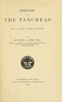 view Disease of the pancreas : its cause and nature / by Eugene L. Opie.