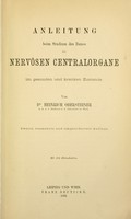 view Anleitung beim Studium des baues der Nervösen centralorgane im Gesunden und Kranken zustande / von Dr. Heinrich Obersteiner.