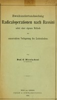 view Zweihundertundsechzig Radicaloperationen nach Bassini, nebst einer eigenen Methode der conservativen Vorlagerung des Leistenhodens / von C. Nicoladoni.