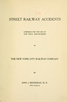 view Street railway accidents : compiled for the use of the Trial department of the New York City railway company / by John J. Moorhead.