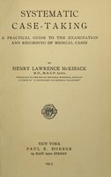 view Systematic case-taking : a practical guide to the examination and recording of medical cases / by Henry Lawrence McKisack.