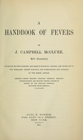 view A handbook of fevers / by J. Campbell McClure.