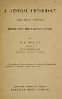 view A general physiology for high schools : based upon the nervous system / by M.L. Macy ; assisted by H.W. Norris.