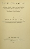 view A clinical manual : a guide to the practical examination of the excretions, secretions, and the blood, for the use of physicians and students / by Andrew Mac Farlane.