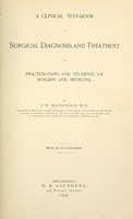 view A clinical text-book of surgical diagnosis and treatment : for practitioners and students of surgery and medicine / By J. W. Macdonald.
