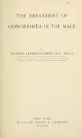view The treatment of gonorrha in the male / by Charles Leedham-Green.