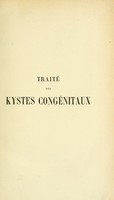 view Traité des kystes congénitaux / par Lannelongue et Ch. Achard.