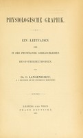 view Physiologische graphik : Ein leitfaden der in der physiologie gebräuchlichen registrirmethoden / Von dr. O. Langendorff.