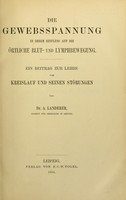 view Die Gewebsspannung in ihrem Einfluss auf die örtliche Blut- und Lymphbewegung : ein Beitrag zur Lehre vom Kreislauf und seinen Störungen.