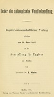 view Ueber die antiseptische wundbehandlung : popular-wissenschaftlicher vortrag gehalten am 18. juni 1883 in der Ausstellung fur hygiene zu Berlin.