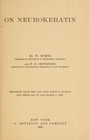 view On neurokeratin / by W. Kühne ... and R.H. Chittenden.