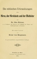 view Die otitischen Erkrankungen des Hirns, der Hirnhäute und der Blutleiter / von Otto Körner ; mit einem Vorwort von Ernst von Bergmann.