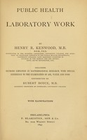 view Public health laboratory work, including methods employed in bacteriological research, with special reference to the examination of air, water and food contributed / by Rubert Boyce.