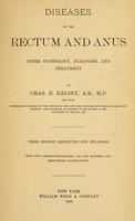 view Diseases of the rectum and anus : their pathology, diagnosis, and treatment / by Chas. B. Kelsey.