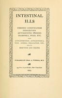 view Intestinal ills; chronic constipation, indigestion, autogenetic poisons, diarrhea, piles, etc : also auto-infection, auto-intoxication, anemia, emaciation, etc., due to proctitis and colitis / by Alcinous B. Jamison.