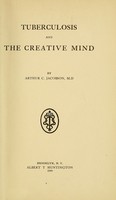 view Tuberculosis and the creative mind / by Arthur C. Jacobson.