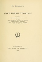 view In memoriam: Mary Harris Thompson : founder, head physician and surgeon of the Mary Thompson Hospital of Chicago for Women and Children ...  May 1865-May 1895.