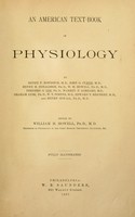 view An American text-book of physiology / by Henry P. Bowditch [and others]., edited by William H. Howell.