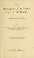 view The diseases of infancy and childhood : for the use of students and practitioners of medicine / by L. Emmett Holt.